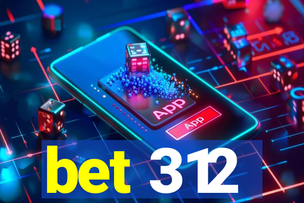 bet 312